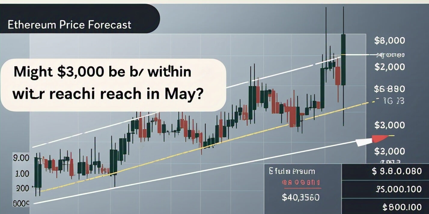 Ethereum Price Forecast: Might $3,000 be within reach in May?